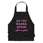 Do You Wanna Spoon After We Fork Organic Cotton Apron